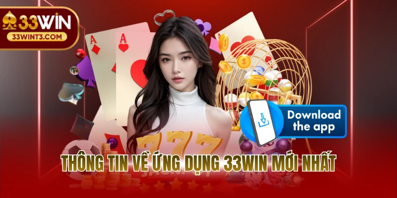 Tải app 33WIN 1 Thông tin về ứng dụng 33WIN mới nhất