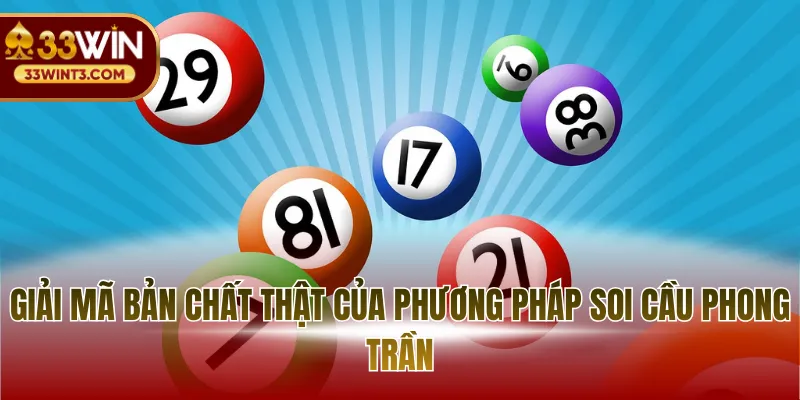 Soi Cầu Phong Trần - Nghệ Thuật Giải Mã Những Con Số 2 Giải mã bản chất thật của phương pháp soi cầu phong trần